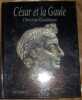 Cesar Et La Gaule. Christian Goudineau
