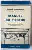 Manuel du pi&eacute;geur. 5e &eacute;dition r&eacute;vis&eacute;e et mise &agrave; jour. CHAIGNEAU