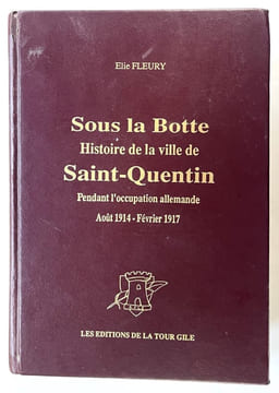 Histoire de la ville de Saint-Quentin pendant l'occupation allemande : août 1914-février 1917 ,... ; croquis de Paul Seret [2 tomes en 1 volume]. ...