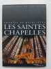 Les Saintes-Chapelles. Royales et princi&egrave;res. Claudine Billot