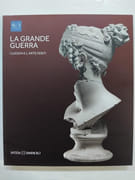 La grande guerra. I luoghi e l'arte ferita par F. Mazzocca (Sous la direction de) 