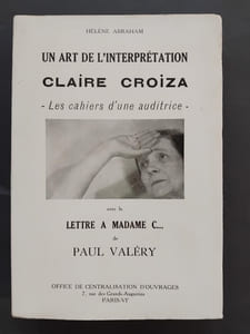 Un art de l'interprétation, Claire Croiza - Les cahiers d'une auditrice . avec La lettre à madame C.. de Paul Valéry