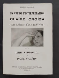 Un art de l'interprétation, Claire Croiza - Les cahiers d'une auditrice . avec La lettre à madame C.. de Paul Valéry
