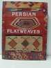 Persian Flatweaves - a survey of flatwoven floor covers and hangings and royal masnads. Parviz Tanavoli