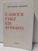 L'Amour chez les Romains &agrave; l'&eacute;poque d'Auguste (avec un envoi de l’auteur). &Agrave; travers dix grands po&egrave;tes. Jean-Michel Renaitour