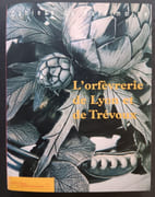 L'Orfèvrerie de Lyon et de Trévoux du XVe au XXe siècle par Chalabi Maryannick(Auteur) - Image 1