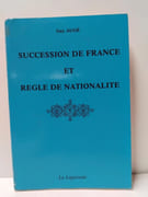 Succession de France et règle de nationalité - Le droit royal historique français contre l'orléanisme par Guy Augé, Pascal Beauvais (Illustrateur) 