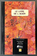 Le Livre de l'acier. éditeurs scientifiques, Gérard Béranger,... Guy Henry,... et Germain Sanz. Avec le concours de Sollac Groupe Usinor / Sacilor. Préface du Professeur Paul Lacombe par  - Image 2
