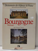 Bourgogne, Nivernais, Côte-d'Or, Saône-et-Loire, Yonne par Christ Yvan, Vignier François