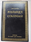 Second volume de polémique coloniale (1882-1885) par Victor Schoelcher