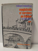Magistrats et Sorciers en France au XVIII Siècle - Une analyse de psychologie Historique par MANDROU, Robert