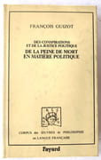 Des conspirations et de la justice politique ; De la peine de mort en matière politique. [Réunit les reprod. en fac-sim. de " Des Conspirations et de la justice politique ", 3e éd., Paris, Ladvocat, 1821, et de " De la Peine de mort en matière politique ", Paris, Béchet aîné, 1822] par GUIZOT, François - Image 2