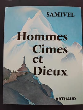Hommes Cimes et Dieux. Les grandes mythologies de l'altitudes et la légende dorée des montagnes à travers le monde. Samivel