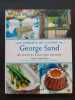 Carnets de cuisine de George Sand - 80 Recettes D'Une &Eacute;picurienne. Lacroix (Muriel) ; Pringarbe (Pascal) ; Asset Philippe  (Photographies)