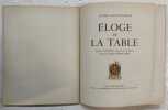 &eacute;loge de la table. Pr&eacute;face de Curnonsky,... ; illustrations originales d'Herv&eacute; Baille. SAINT-GEORGES, Andr&eacute;