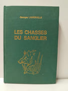 Les chasses du sanglier. Texte intégral de l’édition de 1923 par LANORVILLE, Georges