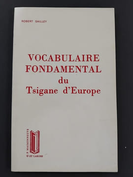 Vocabulaire fondamental du tsigane d'Europe. Robert Sailley