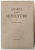 Morts sans s&eacute;pulture : pi&egrave;ce en trois actes . SARTRE, Jean-Paul