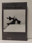 Balenciaga, L'oeuvre au noir - [petit journal de l'exposition, Paris, Musée Bourdelle, 8 mars-16 juillet 2017]. Livret agrafé de 31 pages par 