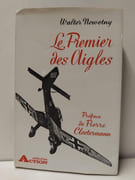Le premier des aigles. La vie et la mort du premier pilote de chasse allemand racontée par son frère Rudolf par Walter Nowotny, Georges Cornilleau (Traduction) 
