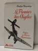 Le premier des aigles. La vie et la mort du premier pilote de chasse allemand racont&eacute;e par son fr&egrave;re Rudolf. Walter Nowotny, Georges Cornilleau ...
