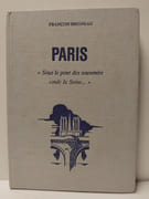 PARIS "sous le pont des souvenirs coule la Seine..." (avec une dédicace de l’auteur). Exemplaire n°119/2000 par François BRIGNEAU; François ALLOT (Illustrations) - Image 1