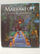 Marrakech, le secret des maisons jardins par Quentin Wilbaux, Michel Lebrun (Illustrateur)