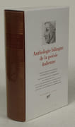 Anthologie bilingue de la poésie italienne. Trad. de l'italien par un collectif de traducteurs. Édition publiée sous la direction de Danielle Boillet. par 