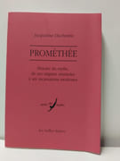 Prométhée - Histoire du mythe, de ses origines orientales à ses incarnations modernes par Jacqueline Duchemin