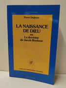 La Naissance de Dieu, ou, La doctrine de Jacob Boehme par Pierre Deghaye