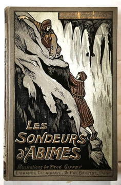 Les Sondeurs d’abïmes, grand roman d'aventures . Illustrations de René Giffey. 5e édition. CHAMPAGNE, Maurice