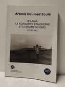 Les Afar, la révolution éthiopienne et le régime du Derg (1974-1991) par Aramis Houmed Soulé