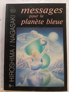 Messages pour la planète bleue Hiroshima Nagasaki