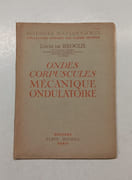 Ondes corpuscules. Mécanique ondulatoire par DE BROGLIE, Louis - Image 1