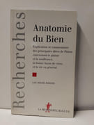 Anatomie du Bien - Explication et commentaire des principales idées de Platon concernant le plaisir et la souffrance, la bonne façon de vivre et la vie en général par Luc Marie Nodier