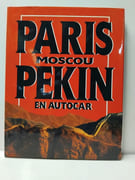 Paris Moscou Pékin en autocar par Maury, Besnard