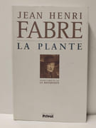 La plante - Leçons à mon fils sur la botanique par Jean-Henri Fabre