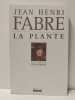 La plante - Le&ccedil;ons &agrave; mon fils sur la botanique. Jean-Henri Fabre