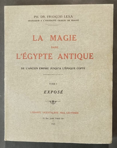 La magie dans l'Égypte antique, de l'ancien empire jusqu'à l'époque copte... [3 volumes]