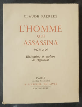 L’homme qui assassina : roman. Illustrations en couleurs de Dignimont. FARRèRE, Claude ; DIGNIMONT