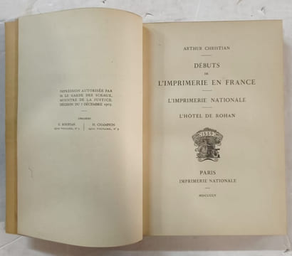 Débuts de l’Imprimerie en France : l'Imprimerie Nationale, l'Hôtel de Rohan. CHRISTIAN, Arthur