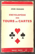 Encyclopédie des tours de cartes. Publiée avec la collaboration de John J. Crimmins, Jr. Traduction et préface de Maurice Sardina par HUGARD, Jean