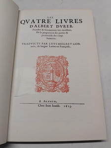 Les Quatre Livres d'Albert Durer, peintre et geometrien tres excellent, de la proportion des parties et pourtraicts des corps humains. traduicts par Loys Meigret Lionnois, de langue latine en francoise,