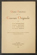 Quatre entretiens sur la gravure originale. par Claude Roger-Marx, Jacques Beltrand, J.-E. Laboureur, Luc-Albert Moreau... ; publiés sous les auspices de la classe de la gravure et de l'estampe à l'exposition internationale 1937 par ROGER-MARX, Claude ; BELTRAND, Jacques ; LABOUREUR, J.-E. ; MOREAU, Luc-Albert
