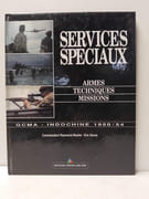 Services spéciaux, armes, techniques, missions - GCMA, Indochine, 1950-1954 par Raymond Muelle; Éric Deroo