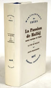 La Passion de Husayn Ibn Mansûr Hallâj : martyr mystique de l'Islam, exécuté à Bagdad le 26 mars 922 : étude d'histoire religieuse. Tome I La vie de Hallâj. Nouvelle édition par MASSIGNON, Louis - Image 1