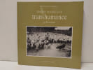 Histoire et actualit&eacute; de la transhumance en Provence. 