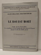 Le roi est mort - Etude sur les funérailles, les sépultures des rois de France jusqu'à la fin du XIIIe siècle par Erlande-Brandenburg; Alain