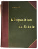 L’Exposition du Si&egrave;cle. 14 Avril - 12 Novembre 1900. QUANTIN, Albert