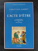 L'Acte d'être - La Philosophie de la révélation chez Mollâ Sadrâ par JAMBET, Christian
